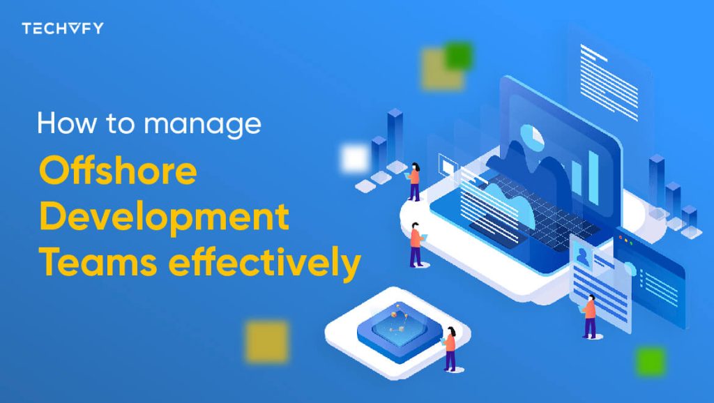 Manage offshore development teams